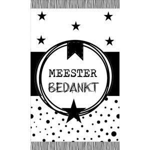Klein bedank kaartje met tekst ''Meester bedankt'' 5 bij 8,5 cm zwart wit.